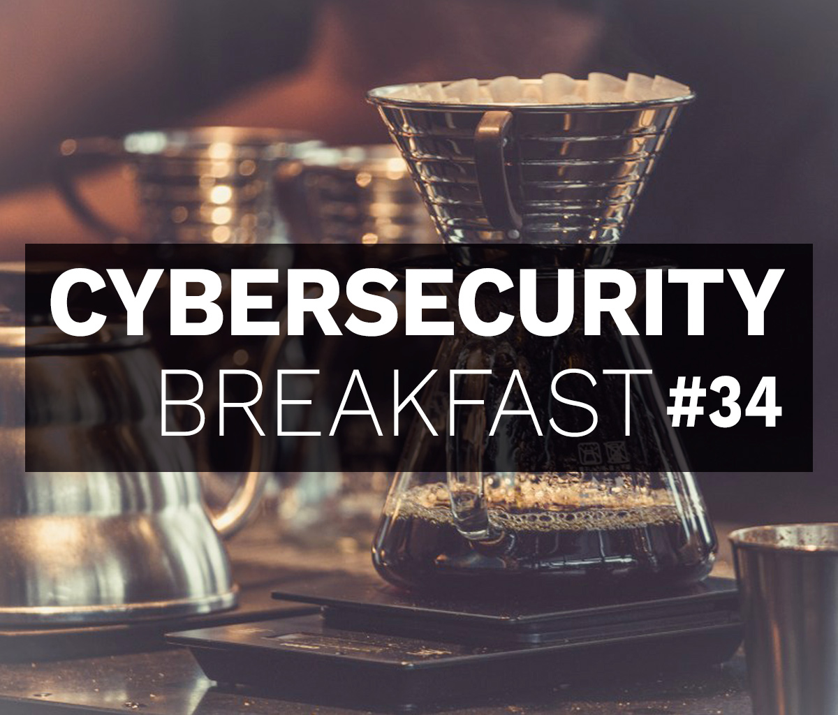 Cybersecurity Breakfast #34 - encryption, a necessary evil or an underrated necessity?