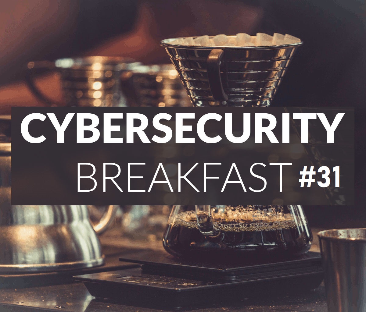 Cybersecurity Breakfast #31 - Cybersecurity Startup Radar